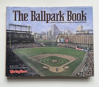 The Ballpark Book:  A journey Through the Fields of Baseball Magic
