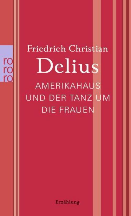 Thumbnail - Amerikahaus Und Der Tanz Um Die Frauen Friedrich Christian Delius