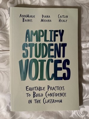 Amplify Student Voices: Equitable Practices to Build Confidence - Baines 2023