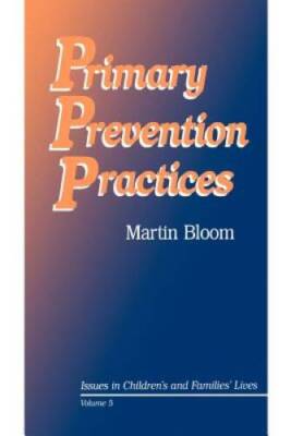 Primary Prevention Practices (Issues in Childrens and Fami - VERY GOOD