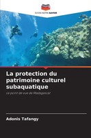Adonis Tafangy | La Protection Du Patrimoine Culturel Subaquatique | Taschenbuch