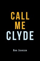 Ann Johnson | Call Me Clyde | Taschenbuch | Englisch (2019) | Xlibris US
