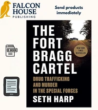 The Fort Bragg Cartel: Drug Trafficking and MurdeSeth Harp