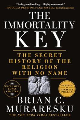 The Immortality Key | Brian C. Muraresku | englisch