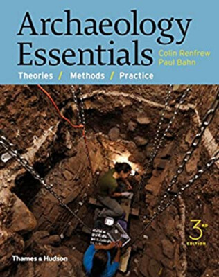 Archaeology Essentials : Theories, Methods, and Practice Paperbac