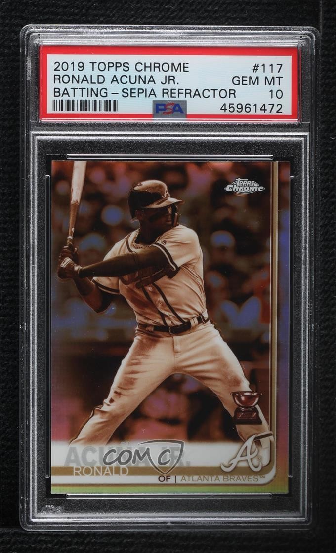 2019 Topps Chrome Sepia Refractor Ronald Acuna Jr Acuña #117 PSA 10 GEM MT g1z