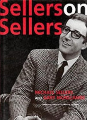 Sellers on Sellers,Michael Sellers, Gary Morecambe, Maxine Venth