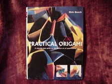 PRACTICAL ORIGAMI: A STEP-BY-STEP GUIDE TO THE ANCIENT ART By Rick Beech *VG+*