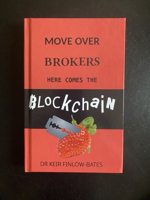  NEW  Move Over Brokers Here Comes Blockchain by Dr K. Finlow-Bates (Hardcover)