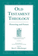 Old Testament Theology: Flowering and Future (Sources for Biblical and Theol...