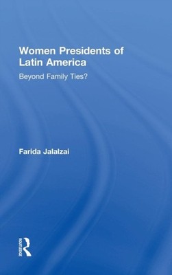 Jalalzai - Women Presidents of Latin America  Beyond Family Ties - ha - X555z