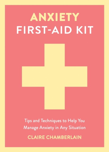 Anxiety First-Aid Kit: Tips and Techniques to Help You Manage Anxiety in Any Si - Image 7