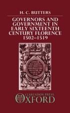 Governors and Government in Early Sixteenth-Century Florence, 1502-1519, Hard...