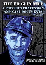 The Ed Gein File: A Psychos Confession and Ca...