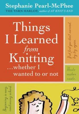 Things I Learned From Knitting: ...whether - 1603420622, Pearl-McPhee, hardcover