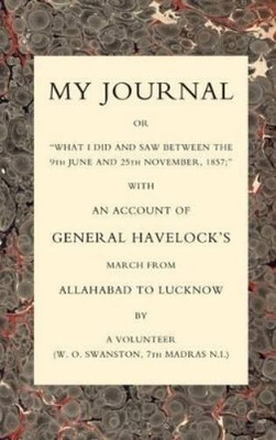 W.O. Swanston My Journal or ''What I Did and Saw Between the 9th Ju (Taschenbuch)