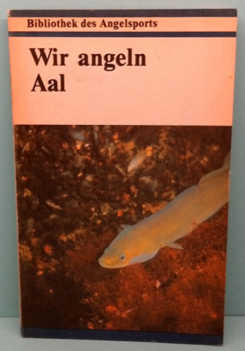 Wir angeln Aal - Ulrich Basan - Sportverlag Berlin - 3. Auflage - DDR 1989 - Bild 1 von 24