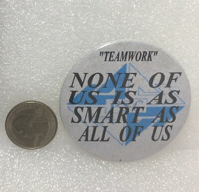 Teamwork - None Of Us Is As Smart As All Of Us Pin