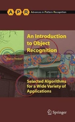 An Introduction to Object Recognition: Selected Algorithms for a Wide Variety of