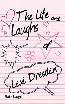 The Life and Laughs of Lexi Dresden by Beth Nagel (English) Paperback Book