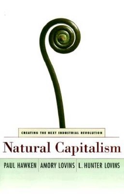 Natural Capitalism - Hardcover By Paul Hawken - GOOD