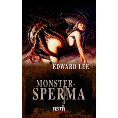Monstersperma - Edward Lee - Festa Extrem 8