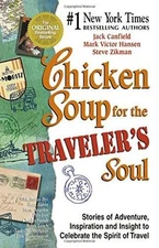 Chicken Soup for the Traveler's Soul: Stories of Adventure, Inspirat - VERY GOOD