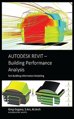 Autodesk Revit Building Performance Analysis Greg Gegana New Book