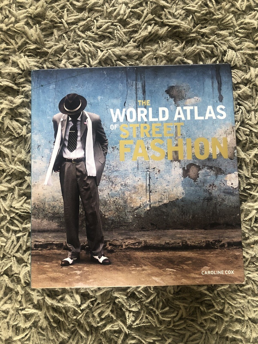 The World Atlas of Street Fashion: Caroline Cox: 9780300224030