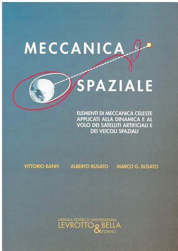 Meccanica spaziale. Elementi di meccanica celeste applicati alla dinamica e al - Foto 1 di 1