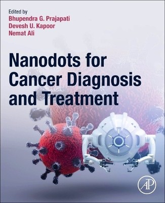 Nanodots for Cancer Diagnosis and Treatment - 9780443275111