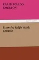 Essays By Ralph Waldo Emerson | Ralph Waldo Emerson | Englisch | Taschenbuch