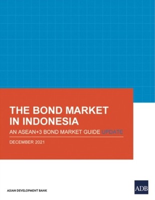 The Bond Market in Indonesia: An ASEAN+3  by Asian Development Bank PAPERBACK