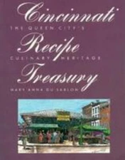 Cincinnati Recipe Treasury: The Queen City's Culinary Heritage