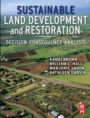 Sustainable Land Development and Restoration : Decision Consequence Analysis
