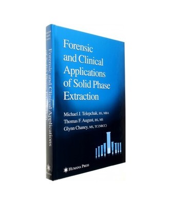 Forensic and Clinical Applications of Solid Phase Extraction, Michael J. Telepch