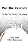 We the Peoples: The Bus, the Journey, the Lessons by Owen Shieh, Nichole Saccareccia (Paperback / softback, 2010)