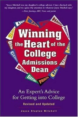 Winning the Heart of the College Admissions Dean: An Expert's Advice for Get...