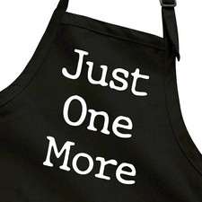 Funny Novelty Saying gifts Apron Full Length w/Pockets Meme Quotes Just One More