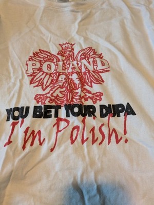 XL Long Sleeve Funny Tshirt.  You Betcha dupa I'm Polish.  Cotton.