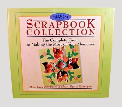 Memory Makers Scrapbook Collection 200+ Pages of Ideas Tips Techniques Hardcover