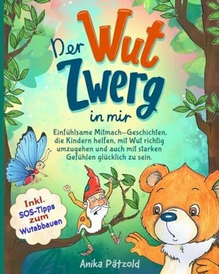 Der Wut-Zwerg in mir: Einfühlsame Buch Glückskäfer Verlag