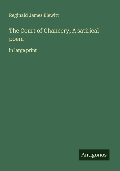 The Court Of Chancery A Satirical Poem Reginald James Blewitt-image