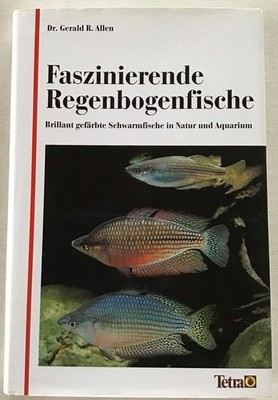 Faszinierende Regenbogenfische. Brillant gefärbte Schwarmfische in Natur und Aqu