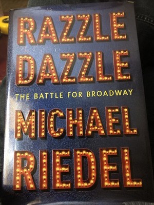 2015  Razzle Dazzle The Battle For Broadway by Michael Riedel  SIGNED  HC DJ