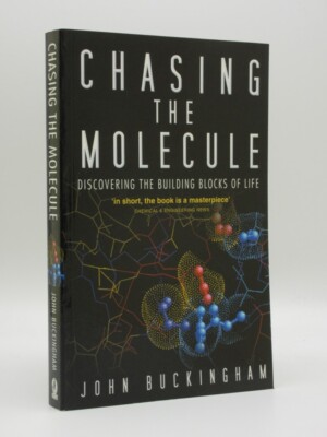 Chasing the Molecule: Discovering the Building Blocks of Life BUCKINGHAM 2005