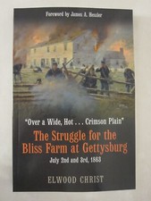 The Struggle for the Bliss Farm at Gettysburg, July 2nd And 3rd 1863 by... The Struggle for the Bliss Farm at Gettysburg, July 2nd And 3rd 1863 by...