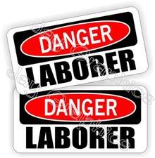 Hard Hat Stickers | DANGER ~ LABORER | Funny Roughneck Shovel Helmet Decals USA