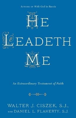 Walter J. Ciszek Daniel L. Flaherty He Leadeth Me (Taschenbuch)
