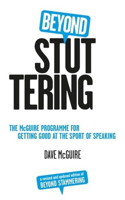 Beyond Stuttering: The McGuire Programme for Getting Good at the Sport of Speak,